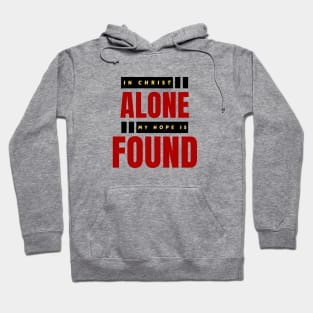 In Christ Alone My Hope Is Found | Christian Saying Hoodie